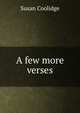 A few more verses, Susan Coolidge 