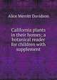 California plants in their homes; a botanical reader for children with supplement, Alice Merritt Davidson 