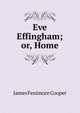 Eve Effingham; or, Home, Cooper, James Fenimore, 1789-1851 