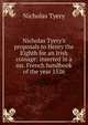 Nicholas Tyery's proposals to Henry the Eighth for an Irish coinage: inserted in a ms. French handbook of the year 1526, Nicholas Tyery 