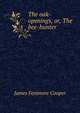 The oak-openings, or, The bee-hunter, Cooper, James Fenimore, 1789-1851 