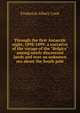 Through the first Antarctic night, 1898-1899: a narrative of the voyage of the "Belgica" among newly discovered lands and over an unknown sea about the South pole, Frederick Albert Cook 