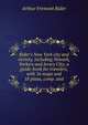 Rider's New York city and vicinity, including Newark, Yorkers and Jersey City; a guide-book for travelers, with 16 maps and 18 plans, comp. and, Arthur Fremont Rider 