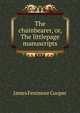 The chainbearer, or, The littlepage manuscripts, Cooper, James Fenimore, 1789-1851 