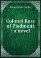 Colonel Ross of Piedmont ; a novel, Cooke, John Esten 