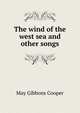The wind of the west sea and other songs, May Gibbons Cooper 