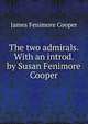 The two admirals. With an introd. by Susan Fenimore Cooper, Cooper, James Fenimore, 1789-1851 
