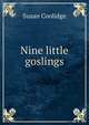 Nine little goslings, Susan Coolidge 