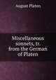 Miscellaneous sonnets, tr. from the German of Platen, August Platen 
