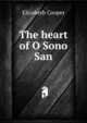 The heart of O Sono San, Elizabeth Cooper 