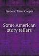 Some American story tellers, Frederic Taber Cooper 