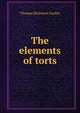 The elements of torts, Cooley, Thomas McIntyre, 1824-1898 