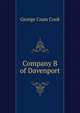 Company B of Davenport, George Cram Cook 