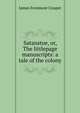 Satanstoe, or, The littlepage manuscripts: a tale of the colony, Cooper, James Fenimore, 1789-1851 