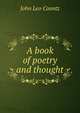 A book of poetry and thought, John Leo Coontz 