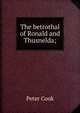 The betrothal of Ronald and Thusnelda;, Peter Cook 