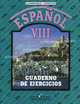 Espanol VIII. Cuaderno De Ejercicios / Испанский язык. 8 класс. Рабочая тетрадь, Кондрашова Надежда Азариевна, Костылева Светлана Владимировна 