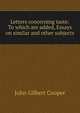 Letters concerning taste: To which are added, Essays on similar and other subjects., John Gilbert Cooper 