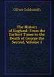 The History of England: From the Earliest Times to the Death of George the Second, Volume 1, Oliver Goldsmith 
