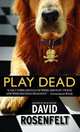 Play Dead (Andy Carpenter Series #6), Rosenfelt, David 