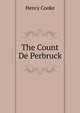 The Count De Perbruck, Henry Cooke 