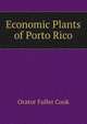 Economic Plants of Porto Rico, Orator Fuller Cook 