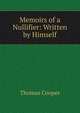 Memoirs of a Nullifier: Written by Himself, Thomas Cooper 