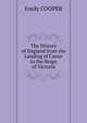 The History of England from the Landing of C?sar to the Reign of Victoria, Emily Cooper 