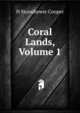 Coral Lands, Volume 1, H Stonehewer Cooper 