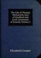 The Life of Thomas Wentworth, Earl of Strafford and Lord-Lieutenant of Ireland, Volume 2, Elizabeth Cooper 