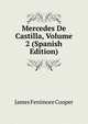 Mercedes De Castilla, Volume 2 (Spanish Edition), Cooper, James Fenimore, 1789-1851 