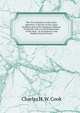 The True Solution of the Labor Question: A Review of the Labor Problem and of the Solutions Hitherto Proposed, with a Lucid Explanation of the Only . in Accordance with Modern Social Science, Charles H. W. Cook 