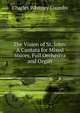 The Vision of St. John: A Cantata for Mixed Voices, Full Orchestra and Organ, Charles Whitney Coombs 