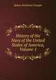 History of the Navy of the United States of America, Volume 1, Cooper, James Fenimore, 1789-1851 