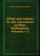 Afloat and Ashore; Or, the Adventures of Miles Wallingford, Volumes 1-2, Cooper, James Fenimore, 1789-1851 