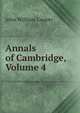 Annals of Cambridge, Volume 4, John William Cooper 