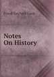 Notes On History, Frank Gaylord Cook 