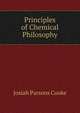 Principles of Chemical Philosophy, Josiah Parsons Cooke 