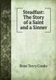 Steadfast: The Story of a Saint and a Sinner, Rose Terry Cooke 