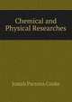 Chemical and Physical Researches, Josiah Parsons Cooke 