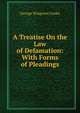 A Treatise On the Law of Defamation: With Forms of Pleadings, George Wingrove Cooke 