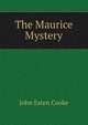 The Maurice Mystery, Cooke, John Esten 
