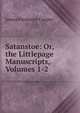 Satanstoe: Or, the Littlepage Manuscripts, Volumes 1-2, Cooper, James Fenimore, 1789-1851 