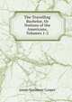 The Travelling Bachelor, Or Notions of the Americans, Volumes 1-2, Cooper, James Fenimore, 1789-1851 