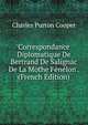 Correspondance Diplomatique De Bertrand De Salignac De La Mothe Fenelon . (French Edition), Charles Purton Cooper 