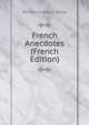 French Anecdotes (French Edition), William Frederic Giese 