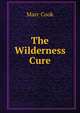 The Wilderness Cure, Marc Cook 
