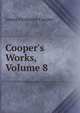 Cooper's Works, Volume 8, Cooper, James Fenimore, 1789-1851 