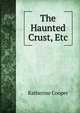 The Haunted Crust, Etc, Katherine Cooper 