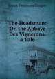 The Headsman: Or, the Abbaye Des Vignerons. a Tale, Cooper, James Fenimore, 1789-1851 